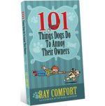 101 Things Dogs Do To Annoy Their Owners