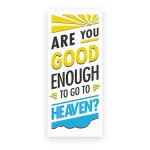 Are You Good Enough to go to Heaven? (100pk)
